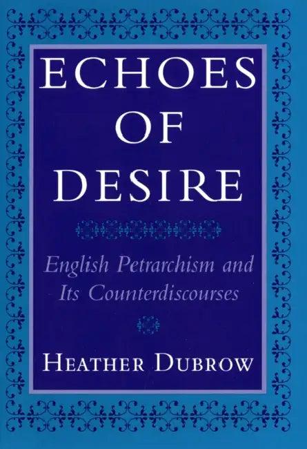 Echoes of Desire (English, Heather Dubrow)