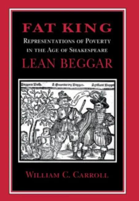 Fat King, Lean Beggar (English, William C. Carroll)