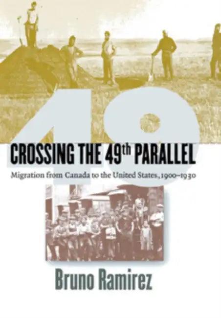 Crossing the 49th Parallel (English, Bruno Ramirez)