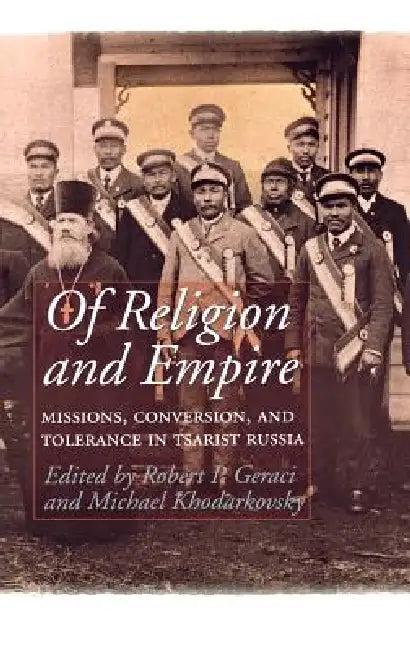 Of Religion and Empire (English, Robert Geraci | Michael Khodarkovsky)
