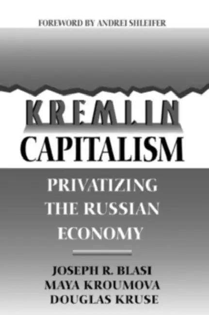 Kremlin Capitalism (English, Joseph R. Blasi | Maya Kroumova | Douglas Kruse)