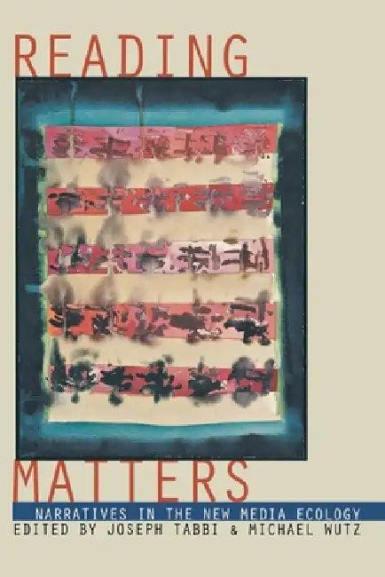 Reading Matters (English, Joseph Tabbi | Michael Wutz)