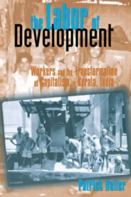 The Labor of Development (English, Patrick Heller)