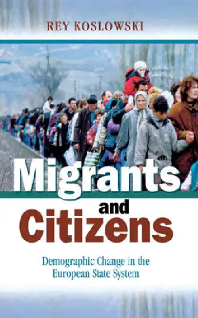 Migrants and Citizens (English, Rey Koslowski)