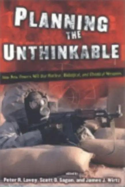 Planning the Unthinkable (English, Peter R. Lavoy | Scott D. Sagan | James J. Wirtz)