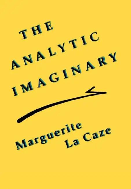 The Analytic Imaginary (English, Marguerite La Caze)