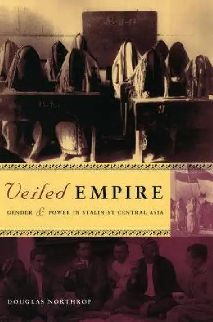 Veiled Empire (English, Douglas T. Northrop)