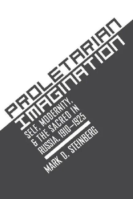 Proletarian Imagination (English, Mark D. Steinberg)