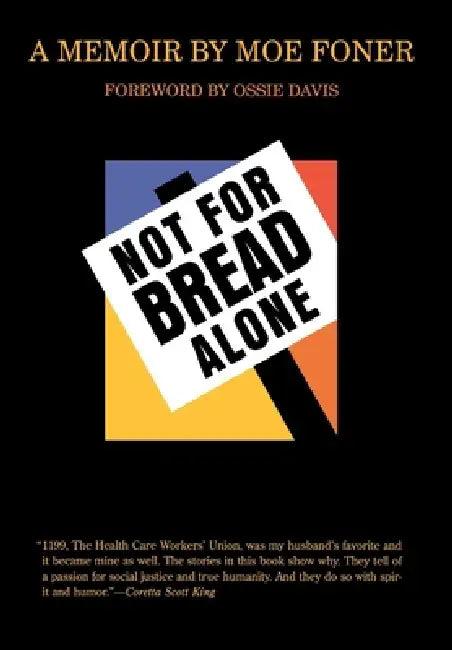 Not for Bread Alone (English, Moe Foner | Dan North | Ossie Davis)