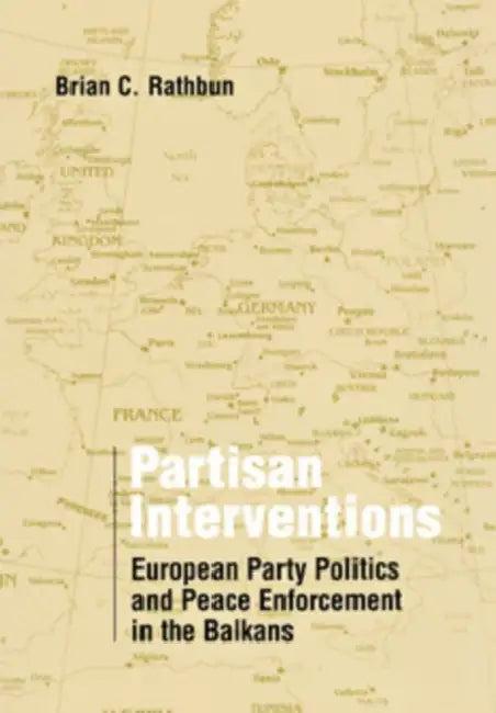 Partisan Interventions (English, Brian C. Rathbun)