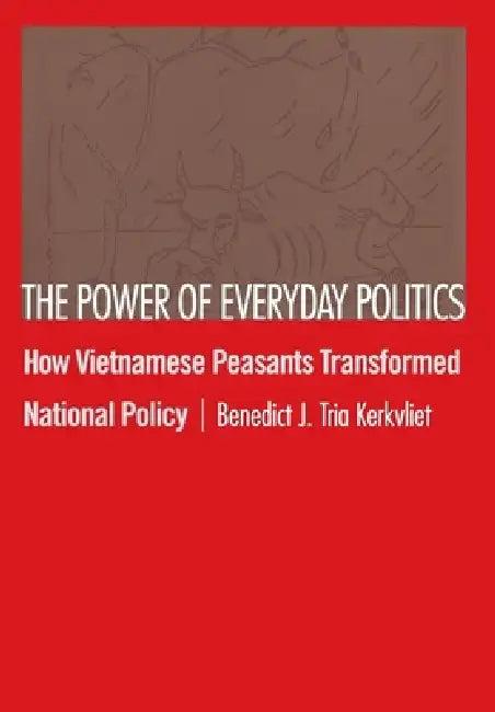 The Power of Everyday Politics (English, Benedict J. Tria Kerkvliet)