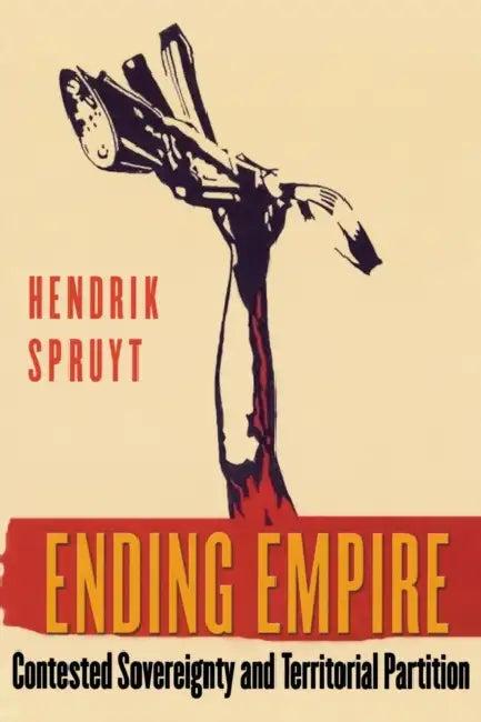 Ending Empire (English, Hendrik Spruyt)