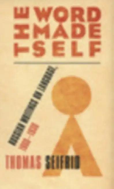 The Word Made Self (English, Thomas J. Seifrid)