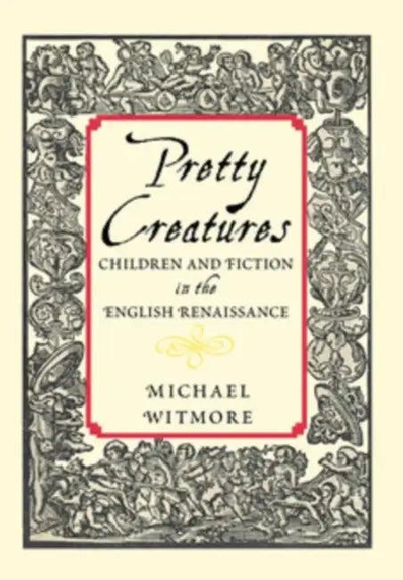 Pretty Creatures (English, Michael Witmore)