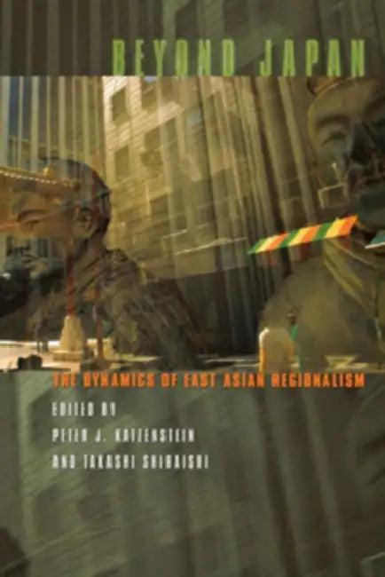 Beyond Japan (English, Peter J. Katzenstein | Takashi Shiraishi)
