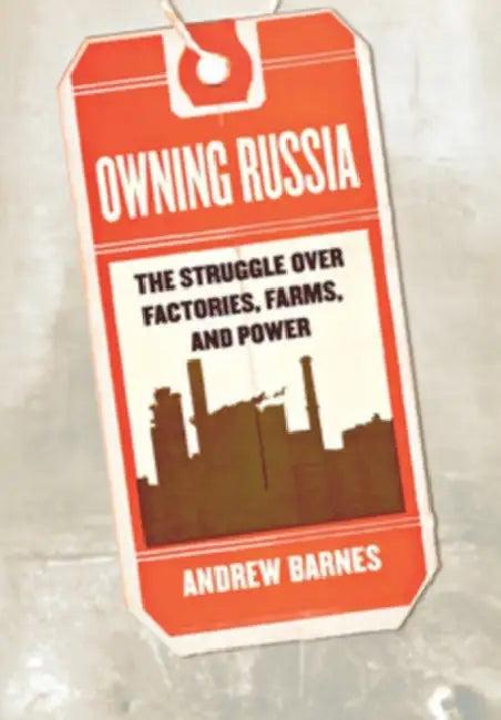 Owning Russia (English, Andrew S. Barnes)
