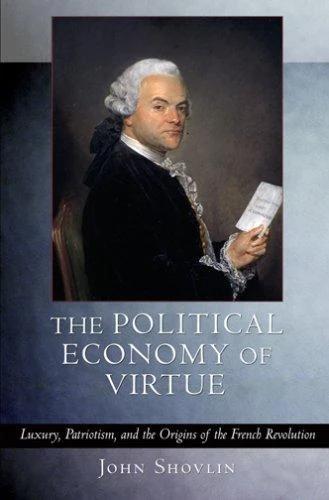 The Political Economy of Virtue (English, John Shovlin)