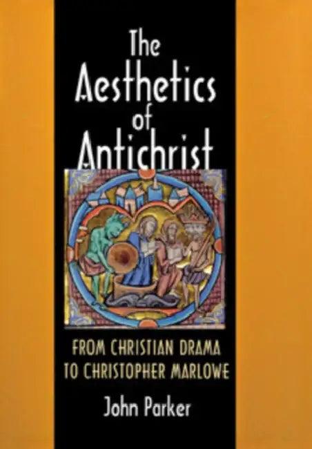 The Aesthetics of Antichrist (English, John Parker)