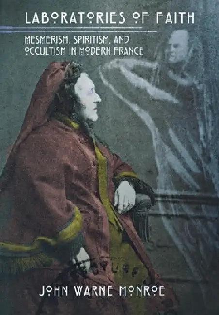 Laboratories of Faith (English, John Warne Monroe)