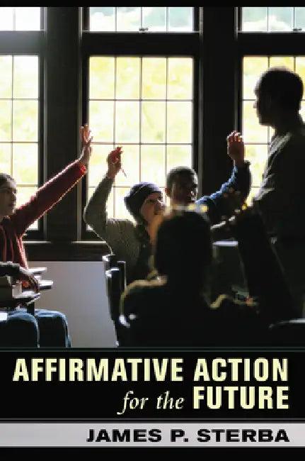 Affirmative Action for the Future (English, James Sterba)
