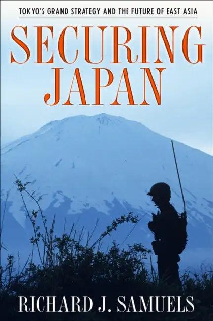 Securing Japan (English, Richard J. Samuels)