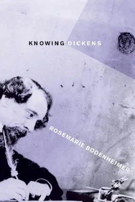 Knowing Dickens (English, Rosemarie Bodenheimer)