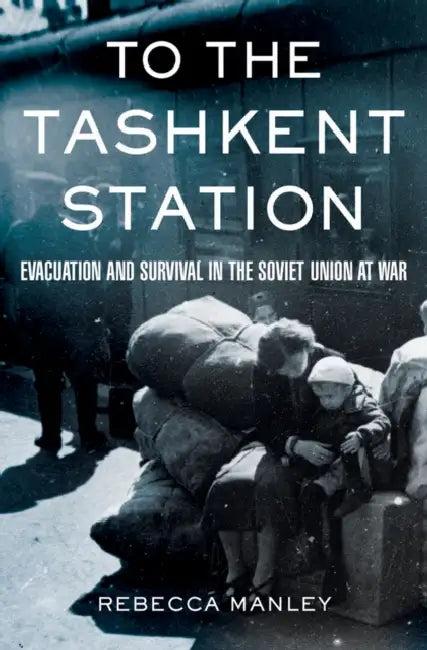 To the Tashkent Station (English, Rebecca Manley)