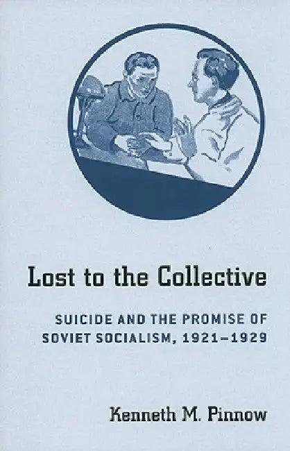 Lost to the Collective (English, Kenneth M. Pinnow)