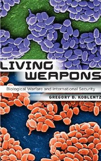 Living Weapons (English, Gregory D. Koblentz)