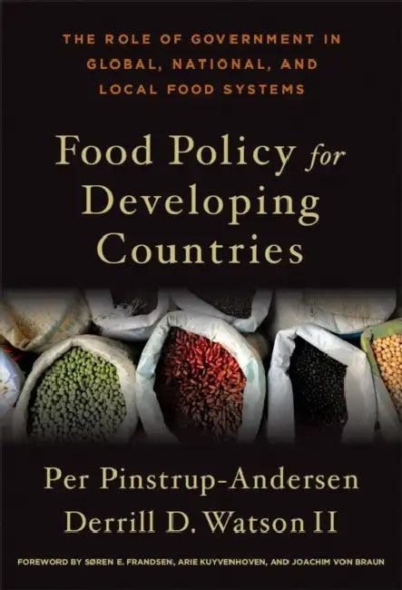 Food Policy for Developing Countries (English, Per Pinstrup-Andersen | Derrill D. Watson II | Soren E. Frandsen)