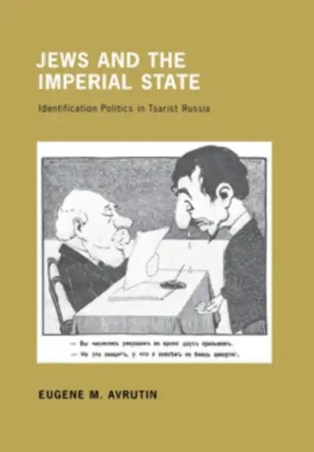 Jews and the Imperial State (English, Eugene M. Avrutin)