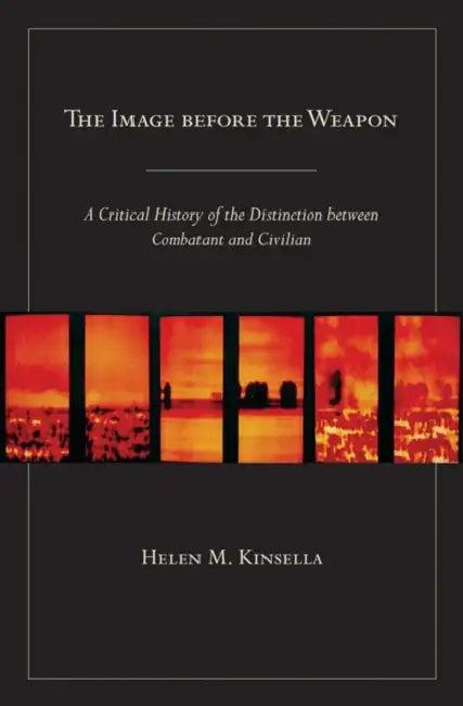The Image before the Weapon (English, Helen M. Kinsella)