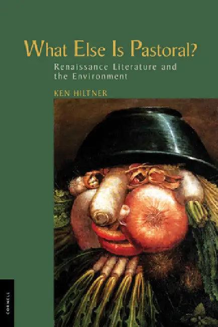 What Else Is Pastoral? (English, Ken Hiltner)