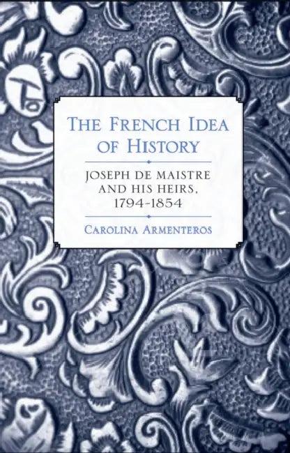 The French Idea of History (English, Carolina Armenteros)