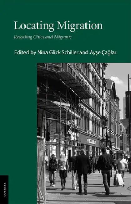 Locating Migration (English, Nina Glick Schiller | Ayse Çağlar)
