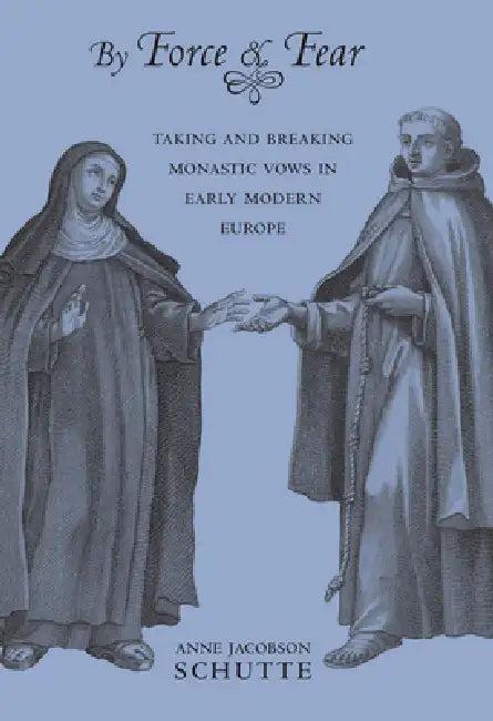 By Force and Fear (English, Anne Jacobson Schutte)