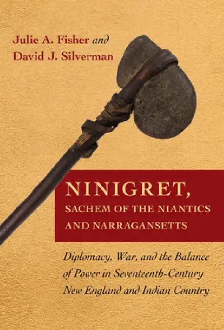 Ninigret, Sachem of the Niantics and Narragansetts (English, Julie A. Fisher | David J. Silverman)
