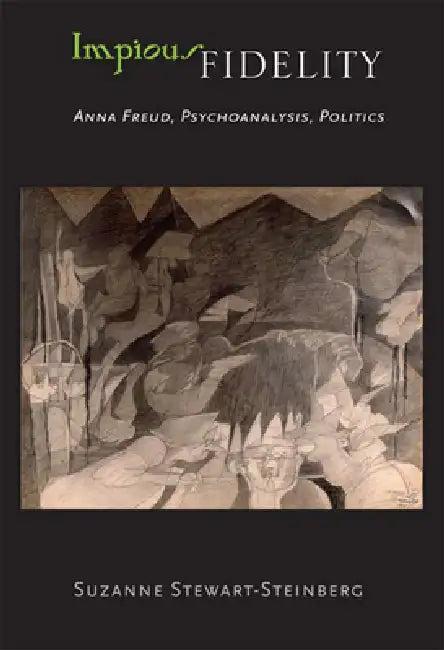 Impious Fidelity (English, Suzanne Stewart-Steinberg)