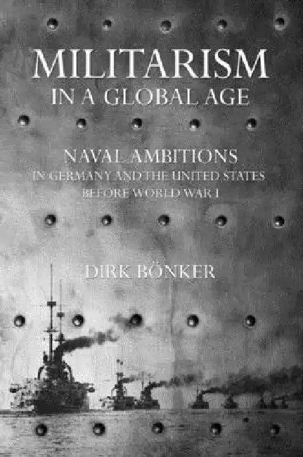 Militarism in a Global Age (English, Dirk Bönker)