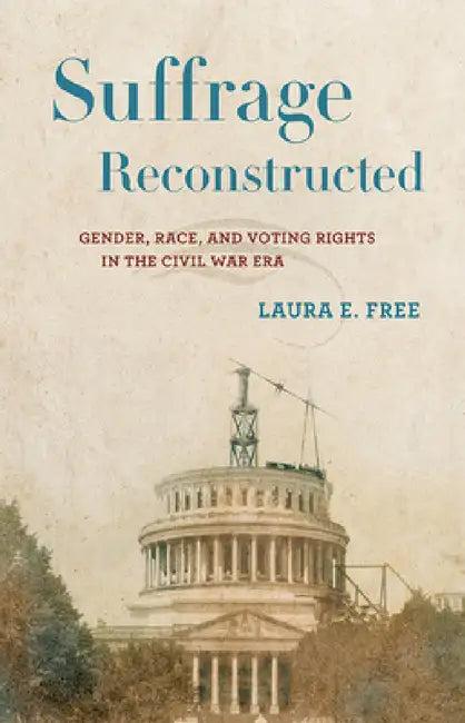 Suffrage Reconstructed (English, Laura E. Free)