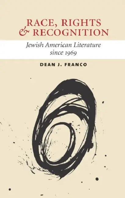 Race, Rights, and Recognition (English, Dean Franco)