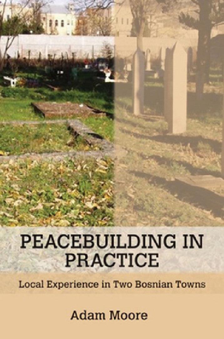 Peacebuilding in Practice (English, Adam D. Moore)