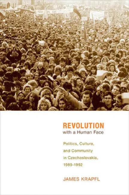 Revolution with a Human Face (English, James Krapfl)