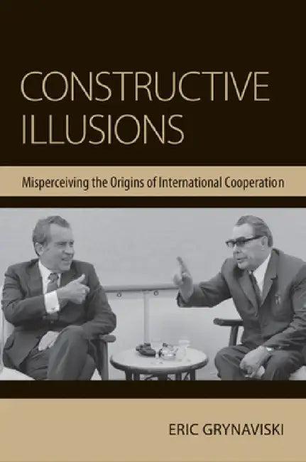 Constructive Illusions (English, Eric Grynaviski)