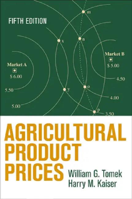 Agricultural Product Prices (English, William G. Tomek | Harry M. Kaiser)