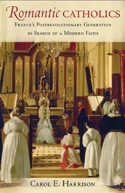 Romantic Catholics (English, Carol E. Harrison)