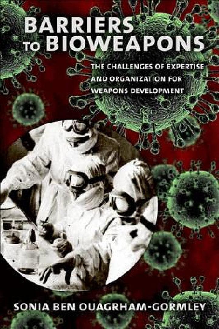 Barriers to Bioweapons (English, Sonia Ben Ouagrham-Gormley)