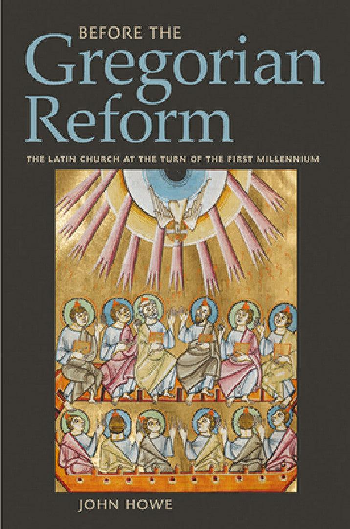 Before the Gregorian Reform (English, John Howe)