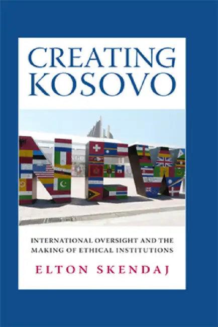 Creating Kosovo (English, Elton Skendaj)