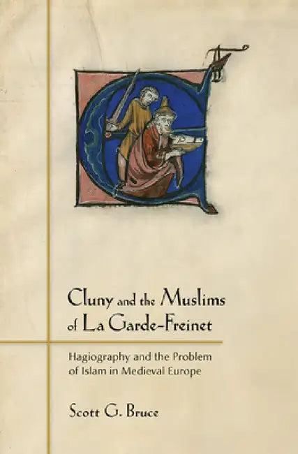 Cluny and the Muslims of La Garde-Freinet (English, Scott G. Bruce)
